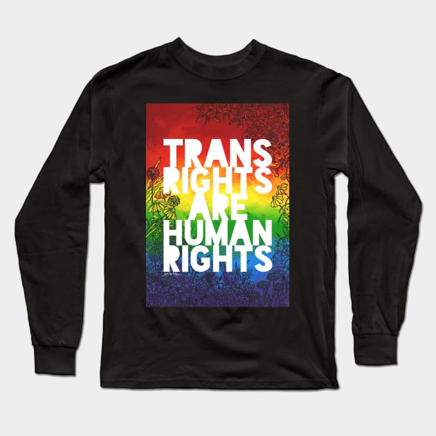 Trans Rights Are Human Rights Long Sleeve T-Shirt by Art by Veya